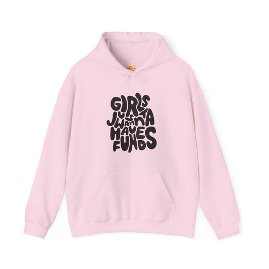 Girls Just Wanna Have Funds Hoodie