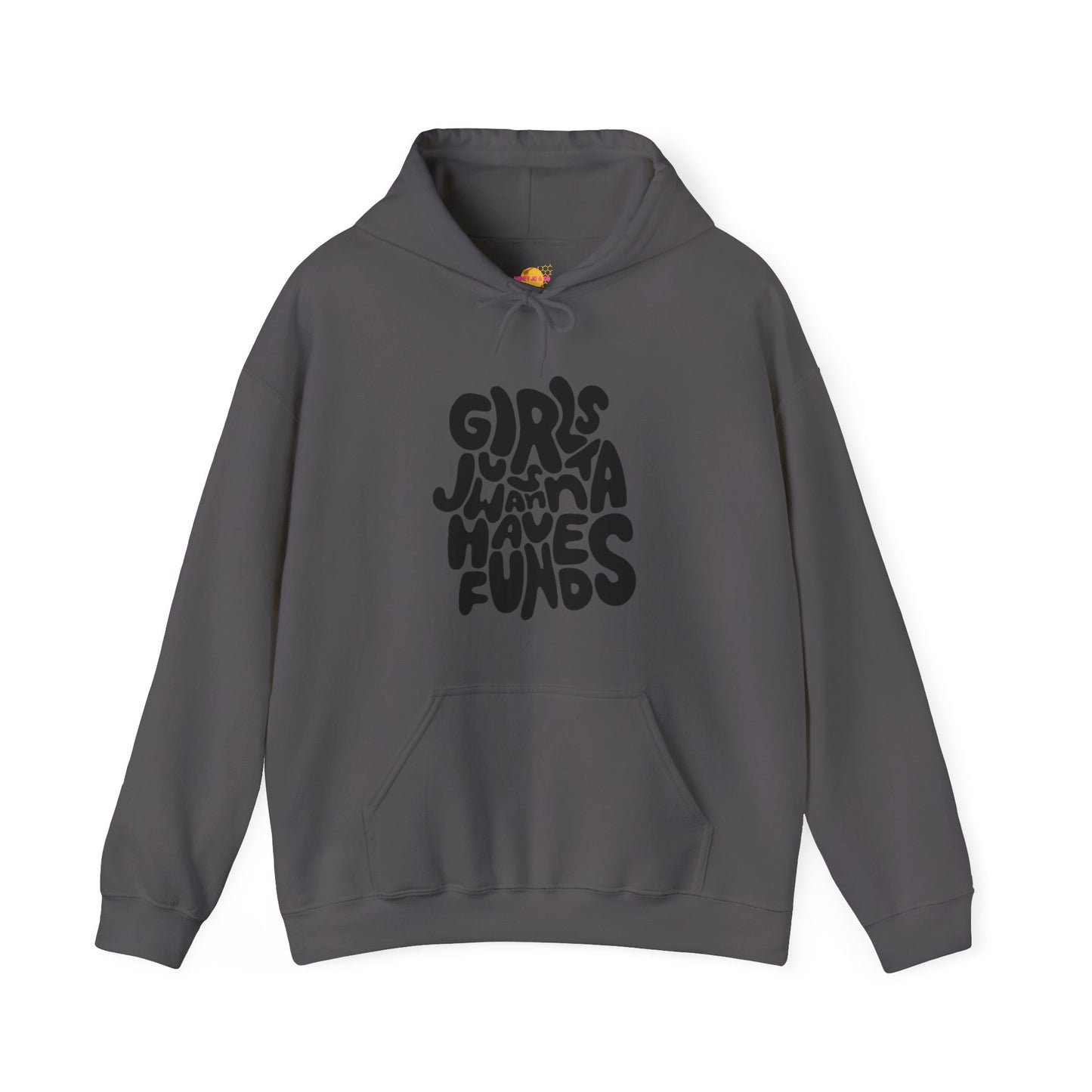 Girls Just Wanna Have Funds Hoodie