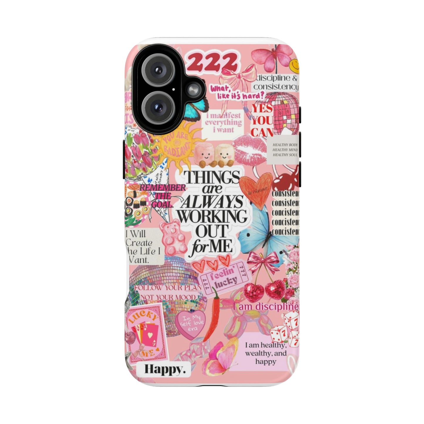Phone Case — Pink Positive Collage “Things Are Always Working Out For Me”
