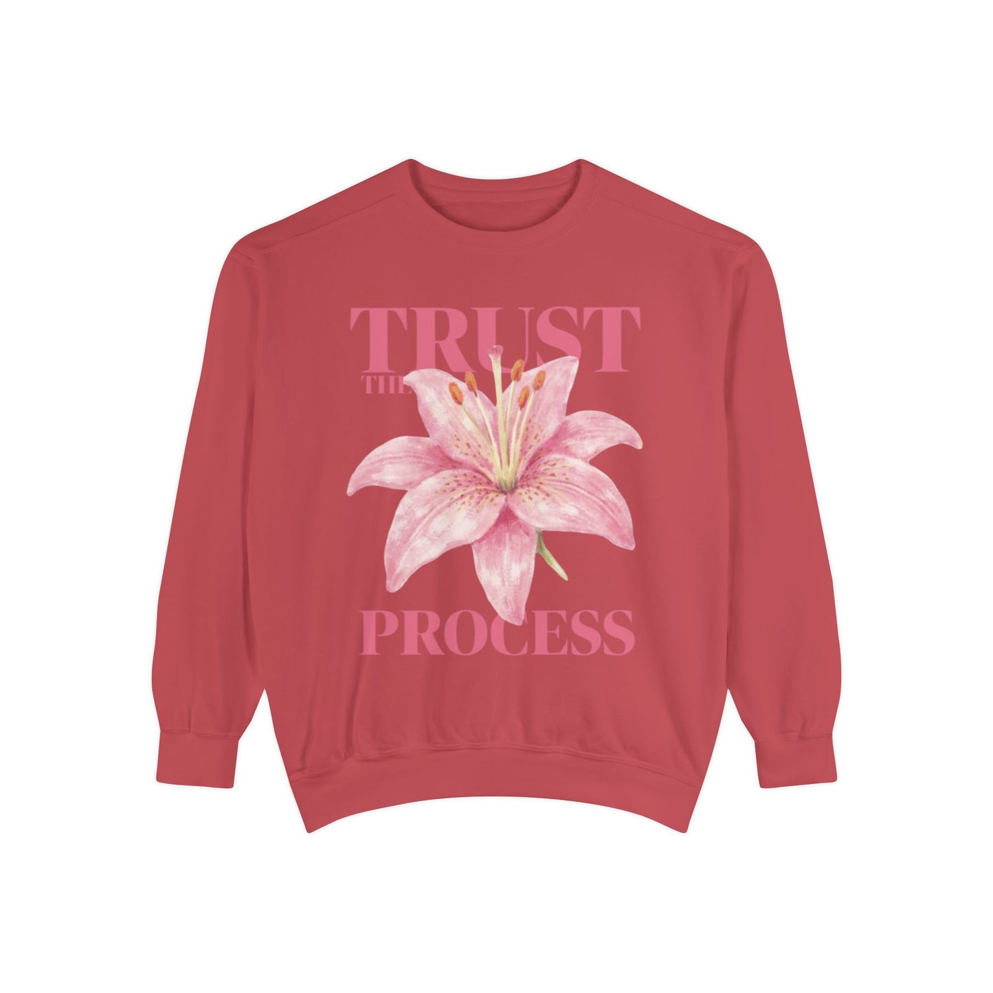 Trust the Process Sweatshirt — Pink Lily Floral Motivational Crewneck