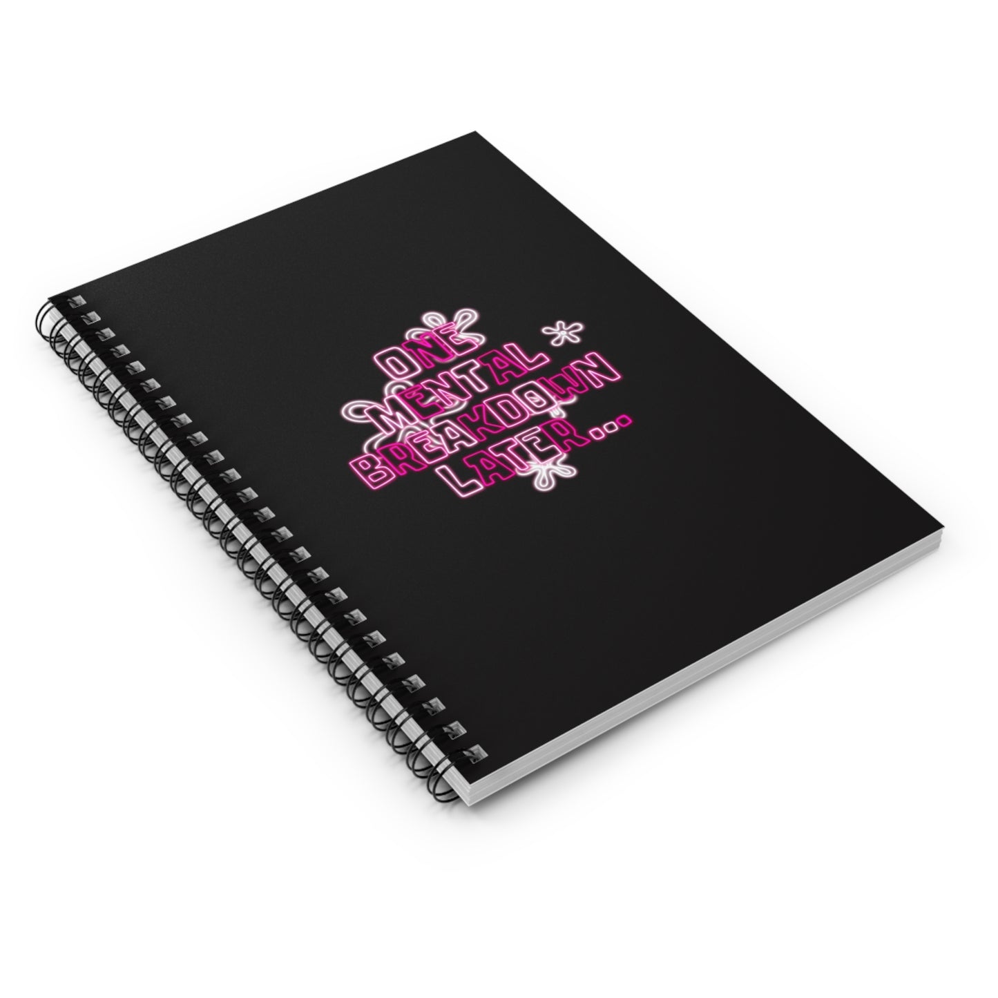 Spiral Notebook — "One Mental Breakdown Later" Pink Neon Journaling Notebook