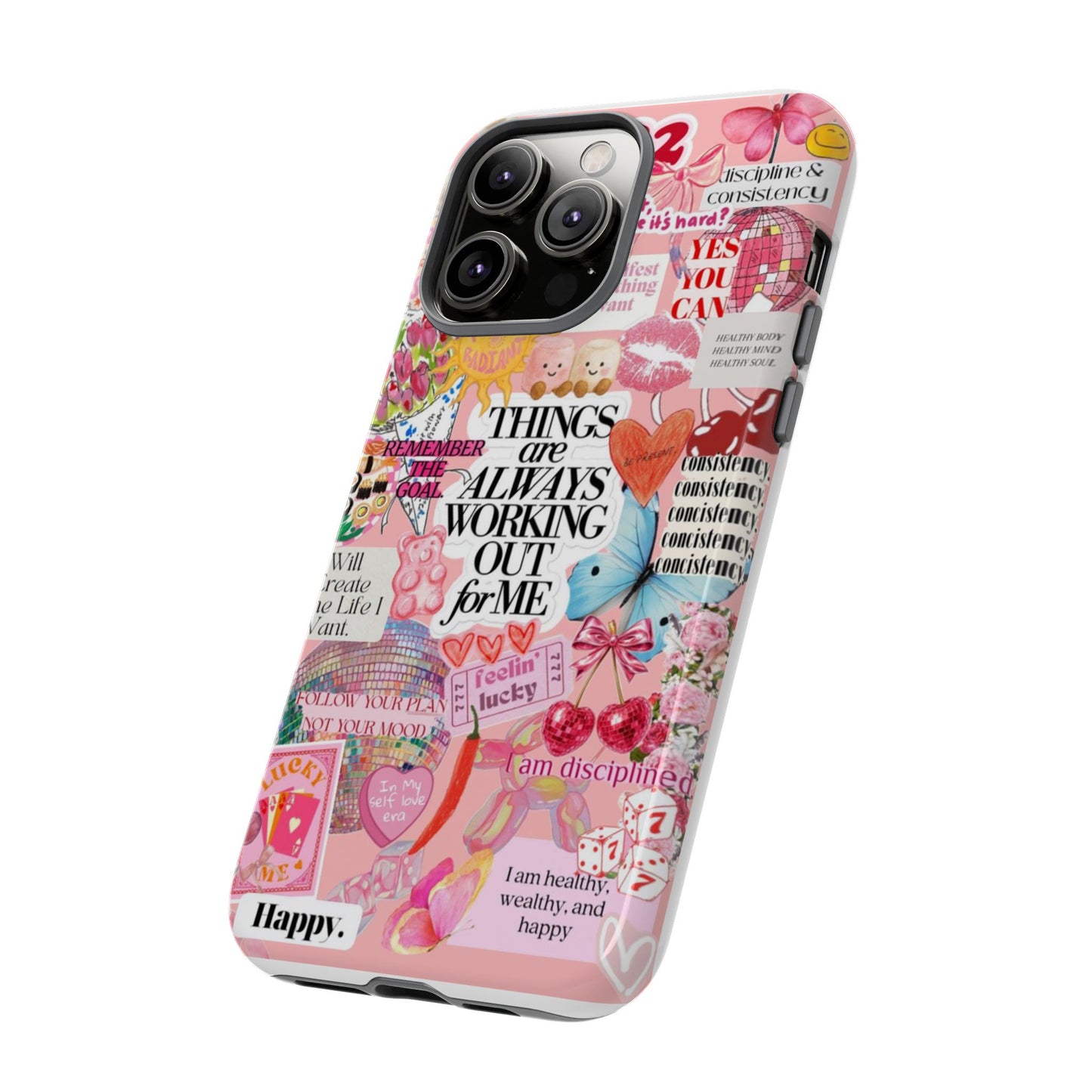 Phone Case — Pink Positive Collage “Things Are Always Working Out For Me”
