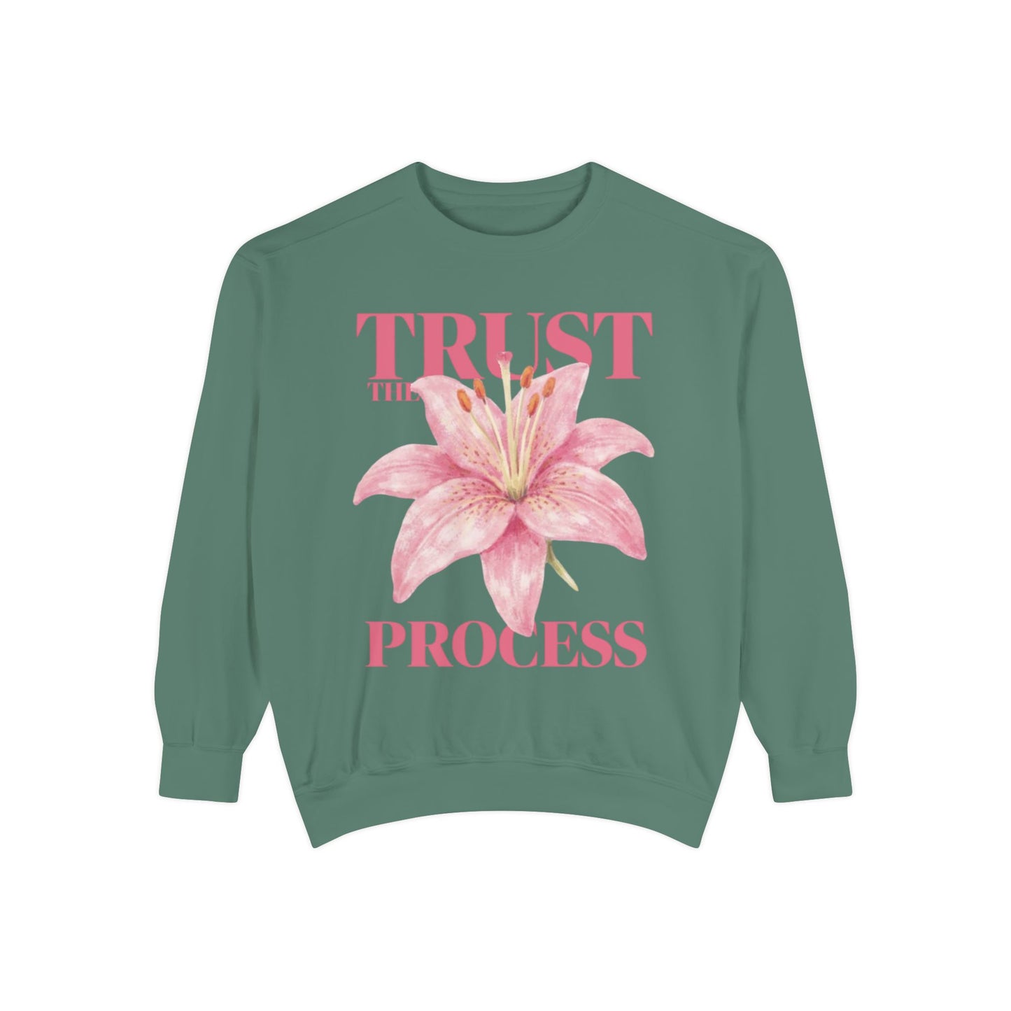 Trust the Process Sweatshirt — Pink Lily Floral Motivational Crewneck