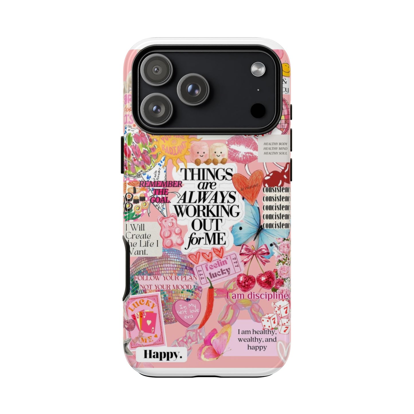 Phone Case — Pink Positive Collage “Things Are Always Working Out For Me”
