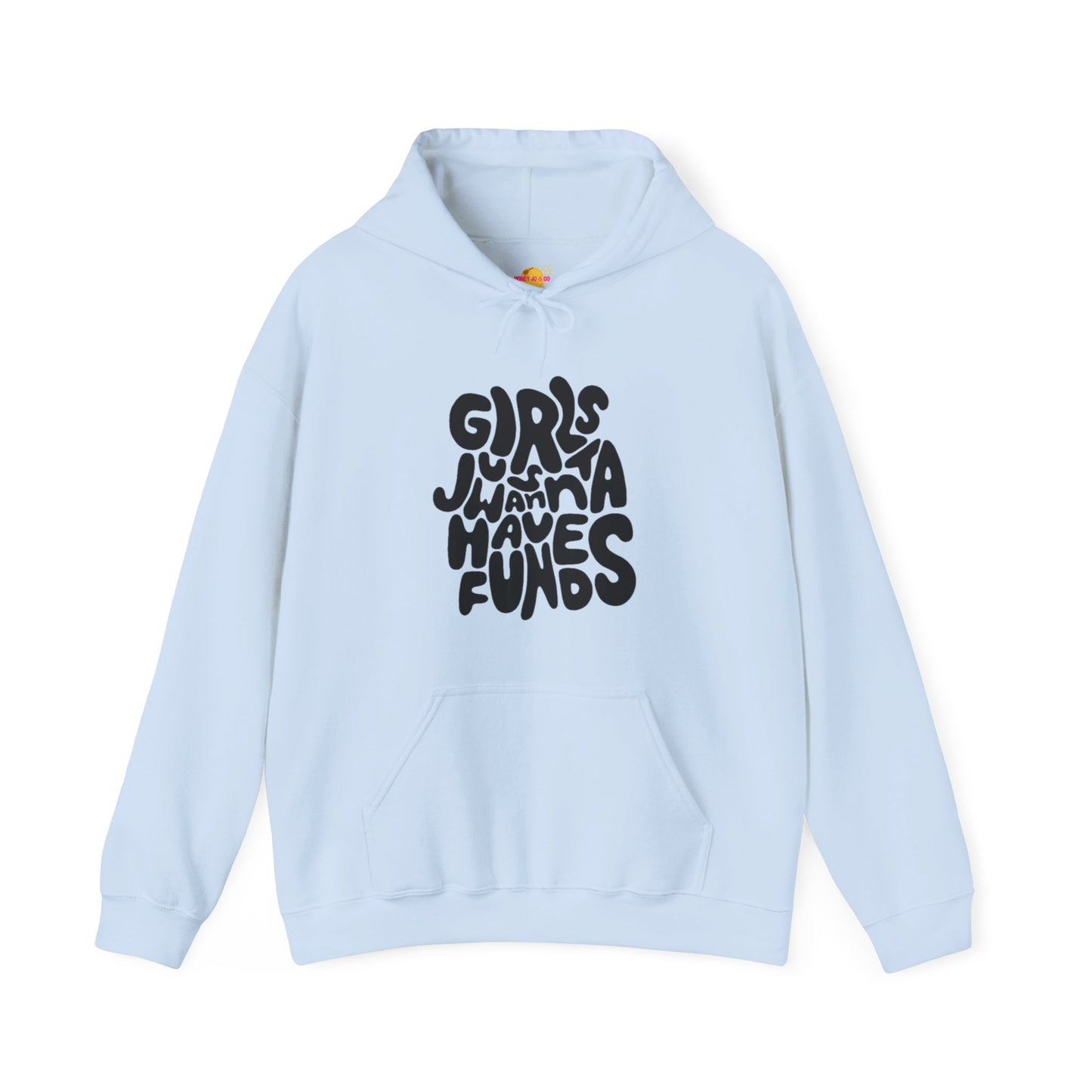 Girls Just Wanna Have Funds Hoodie