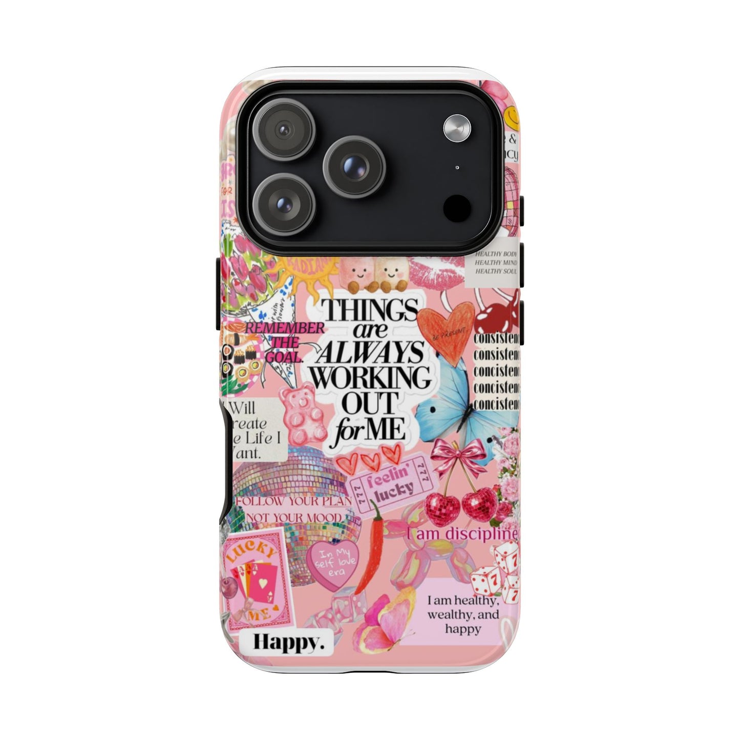 Phone Case — Pink Positive Collage “Things Are Always Working Out For Me”