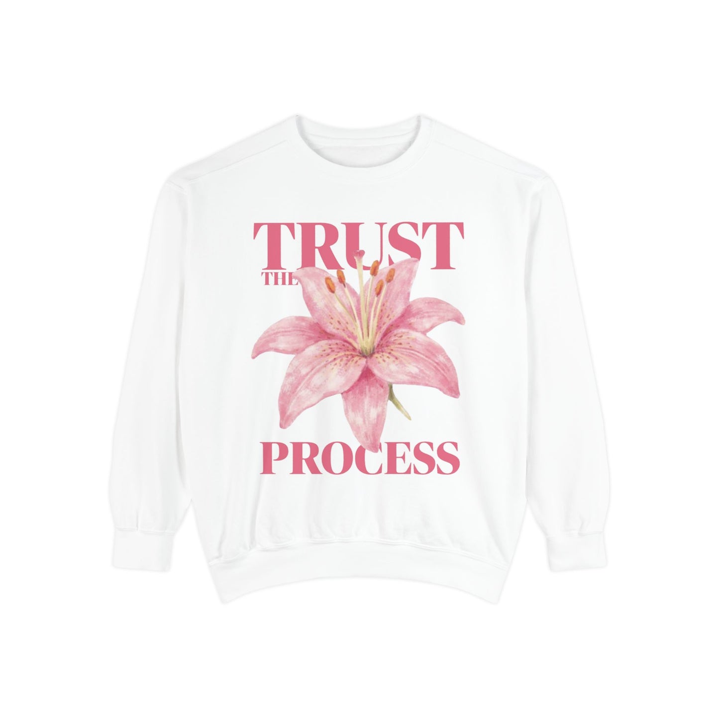 Trust the Process Sweatshirt — Pink Lily Floral Motivational Crewneck