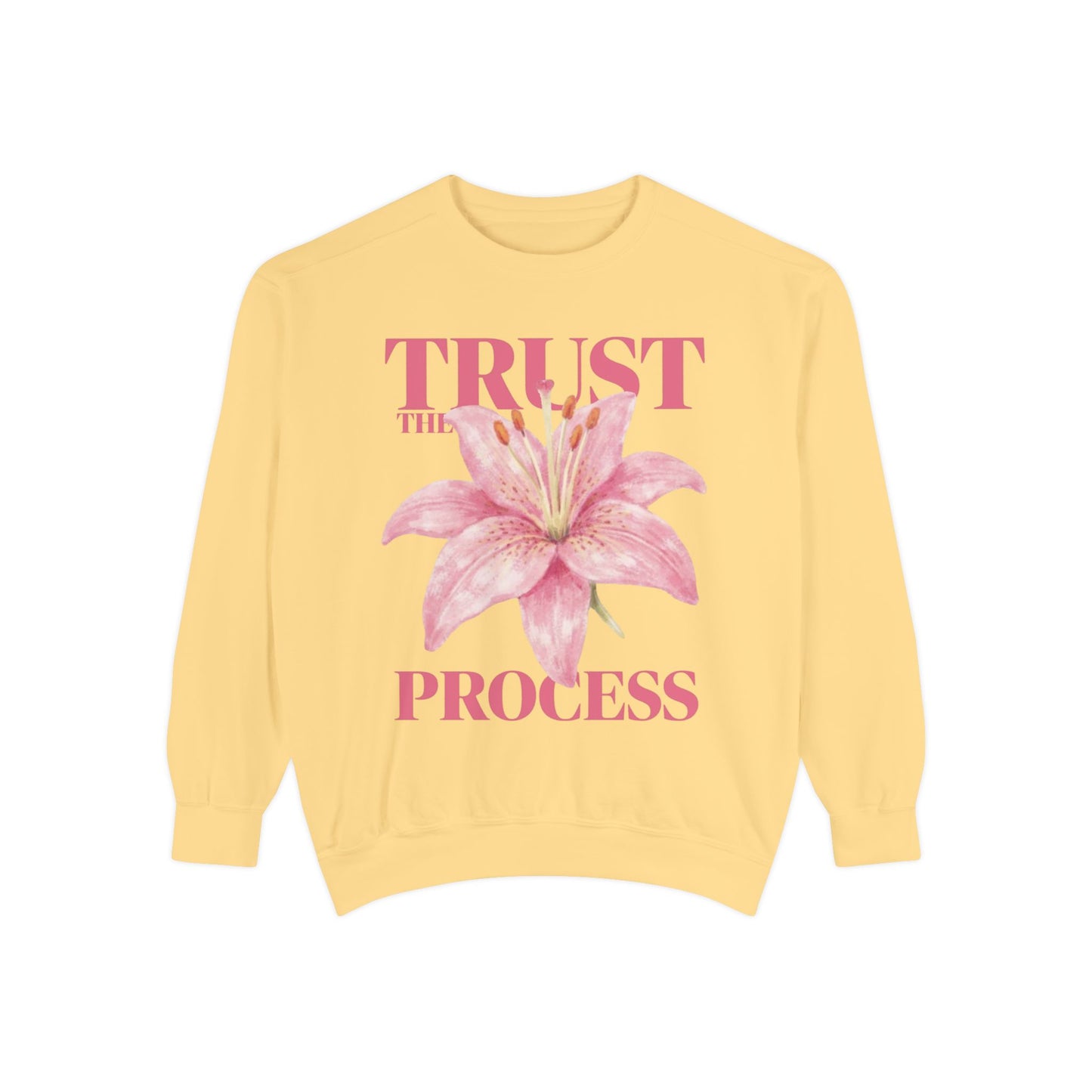 Trust the Process Sweatshirt — Pink Lily Floral Motivational Crewneck