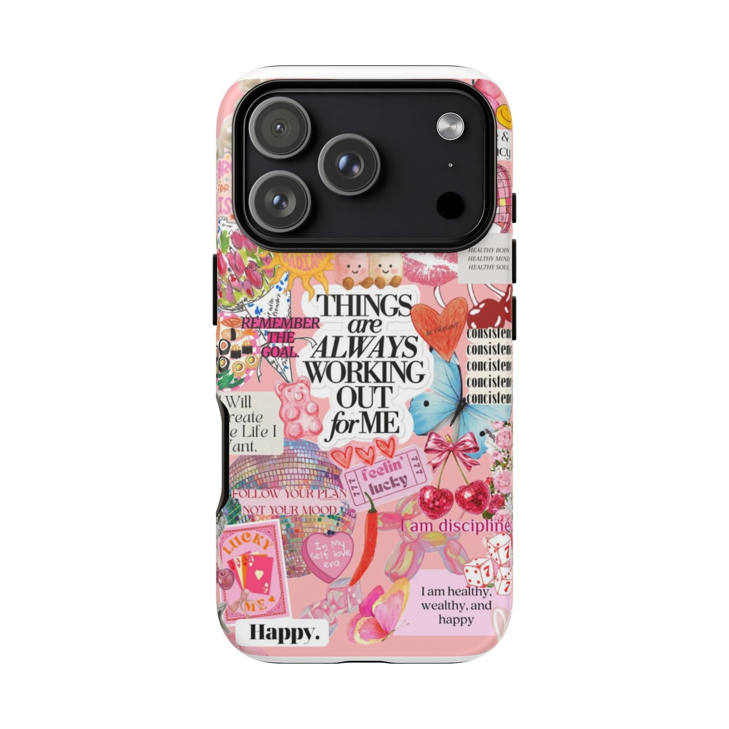 Phone Case — Pink Positive Collage “Things Are Always Working Out For Me”