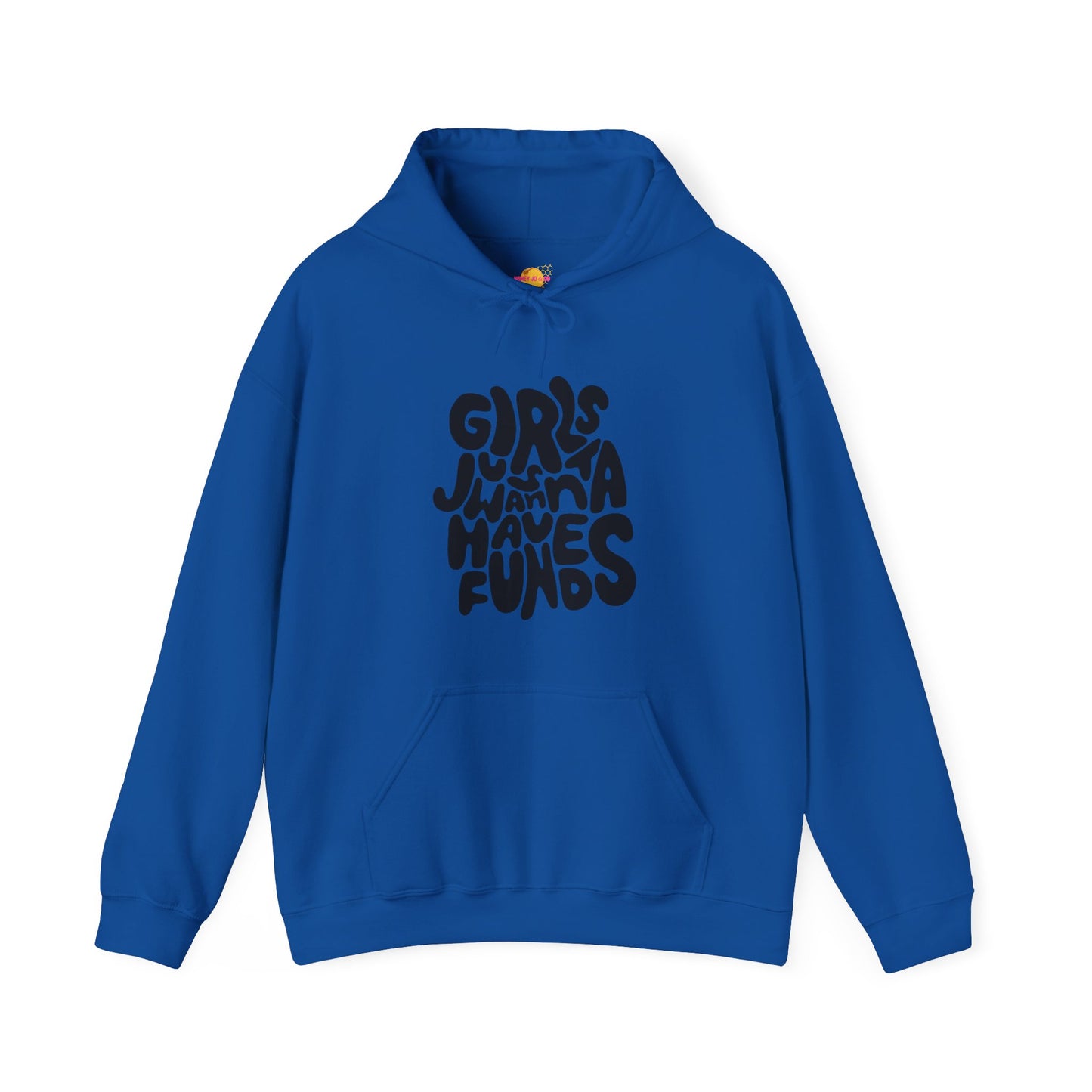 Girls Just Wanna Have Funds Hoodie