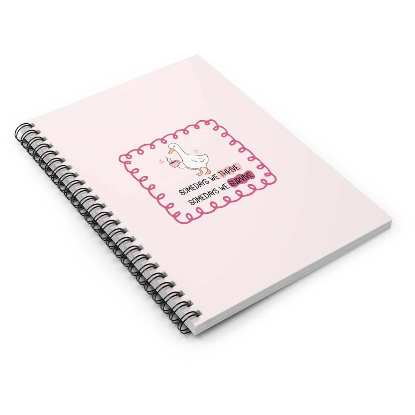 Cute Duck ‘Somedays We Thrive, Somedays We Survive’ Ruled Spiral Notebook